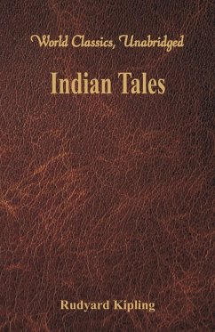 Indian Tales (World Classics, Unabridged) - Kipling, Rudyard