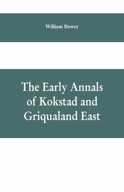 The early annals of Kokstad and Griqualand East - Dower, William