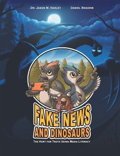 Fake News and Dinosaurs - Harley, Jason M.; Beaudin, Daniel