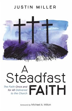 A Steadfast Faith - Miller, Justin
