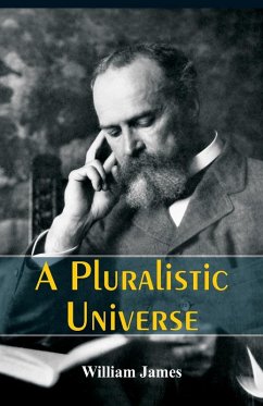 A Pluralistic Universe - James, William