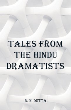 Tales from the Hindu Dramatists - Dutta, R. N.