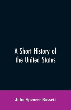 A short history of the United States - Bassett, John Spencer