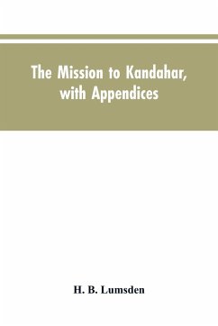 The mission to Kandahar, with appendices - Lumsden, H. B.