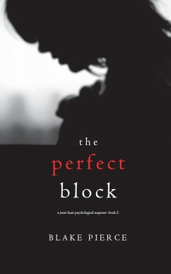 The Perfect Block (A Jessie Hunt Psychological Suspense Thriller-Book Two) - Pierce, Blake