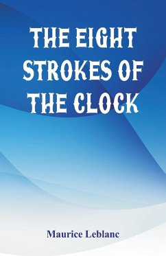 The Eight Strokes of the Clock - Leblanc, Maurice