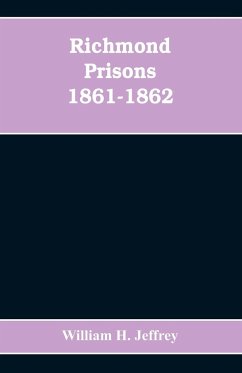 Richmond prisons 1861-1862 - H. Jeffrey, William