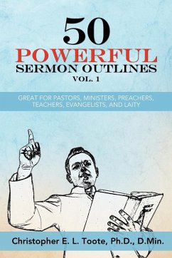 50 POWERFUL SERMON OUTLINES VOL. 1 - Toote, Ph. D. D. Min.