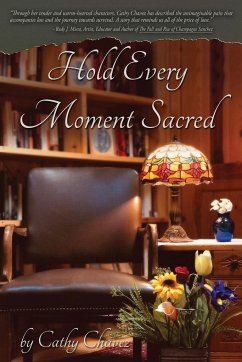 Hold Every Moment Sacred - Chavez, Cathy