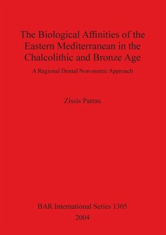 The Biological Affinities of the Eastern Mediterranean in the Chalcolithic and Bronze Age - Parras, Zissis