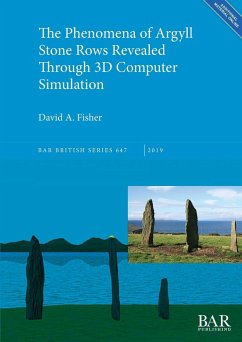 The Phenomena of Argyll Stone Rows Revealed Through 3D Computer Simulation - Fisher, David A.