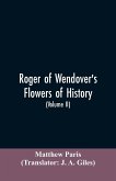 Roger of Wendover's Flowers of history, Comprising the history of England from the descent of the Saxons to A.D. 1235; formerly ascribed to Matthew Paris (Volume II)