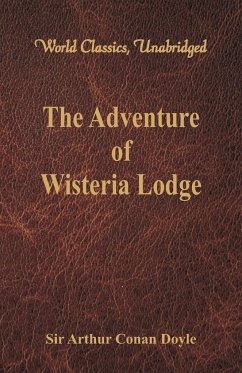 The Adventure of Wisteria Lodge (World Classics, Unabridged) - Doyle, Arthur Conan