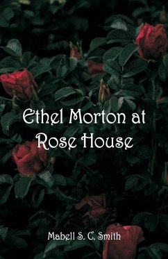 Ethel Morton at Rose House - Smith, Mabell S. C.