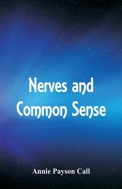 Nerves and Common Sense - Call, Annie Payson