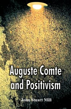 Auguste Comte and Positivism - Mill, John Stuart