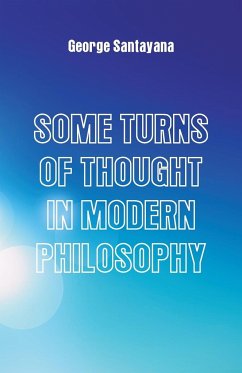 Some Turns of Thought in Modern Philosophy - Santayana, George