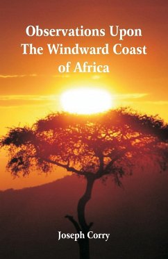 Observations Upon The Windward Coast Of Africa - Corry, Joseph