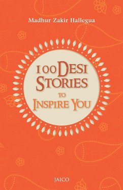 100 Desi Stories to Inspire You - Hallegua, Madhur Zakir