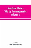 American History Told by Contemporaries Volume V