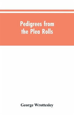 Pedigrees from the plea rolls - Wrottesley, George