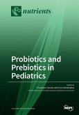 Probiotics and Prebiotics in Pediatrics Probiotics and Prebiotics in Pediatrics