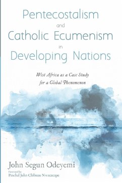 Pentecostalism and Catholic Ecumenism In Developing Nations - Odeyemi, John Segun