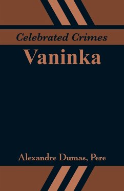 Celebrated Crimes - Dumas, Alexandre