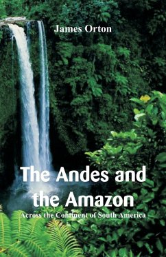 The Andes and the Amazon - Orton, James