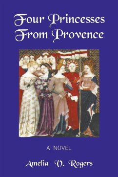 Four Princesses from Provence - Rogers, Amelia V.