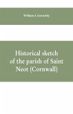 Historical sketch of the parish of Saint Neot (Cornwall). Including the life of Saint Neot, together with a description of the Parish church and its windows, and the Ballad of Tregeagle