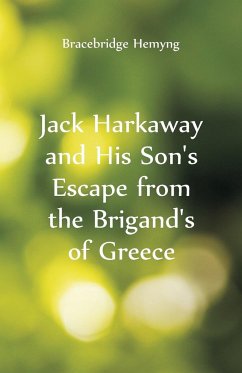 Jack Harkaway and His Son's Escape From the Brigand's of Greece - Hemyng, Bracebridge
