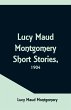 Lucy Maud Montgomery Short Stories, 1904 - Bild 1