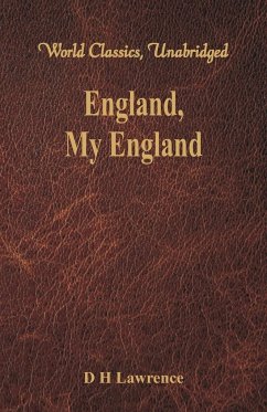 England, My England (World Classics, Unabridged) - Lawrence, D H