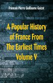 A Popular History of France From The Earliest Times