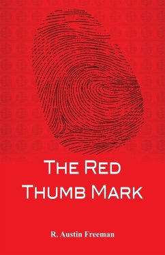 The Red Thumb Mark - Freeman, R. Austin