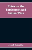 Notes on the settlement and Indian wars of the western parts of Virginia and Pennsylvania, from 1763 to 1783, inclusive