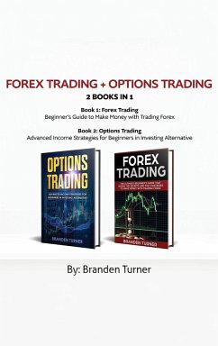Forex Trading + Options Trading 2 book in 1 - Turner, Branden
