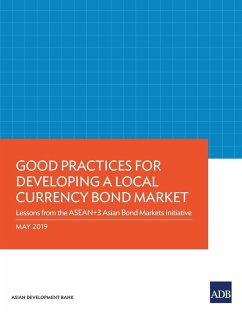 Good Practices for Developing a Local Currency Bond Market - Asian Development Bank
