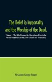 The Belief in Immortality and the Worship of the Dead