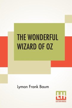 The Wonderful Wizard Of Oz - Baum, Lyman Frank