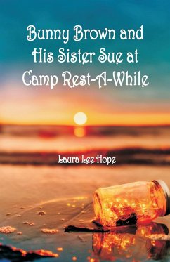 Bunny Brown and His Sister Sue at Camp Rest-A-While - Hope, Laura Lee