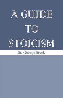 A Guide to Stoicism - Stock, St. George William Joseph