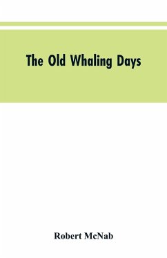 The Old Whaling Days - McNab, Robert