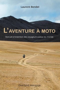 L'aventure à moto - Bendel, Laurent