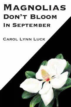 Magnolias Don't Bloom in September - Luck, Carol Lynn