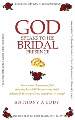 GOD Speaks to His Bridal Presence - Eddy, Anthony A