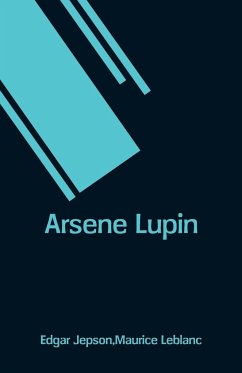 Arsene Lupin - Jepson, Edgar; Leblanc, Maurice