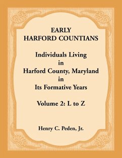 Early Harford Countians, Volume 2, L to Z - Peden, Jr Henry C.