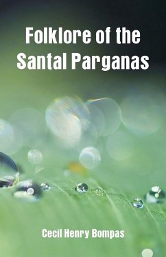 Folklore of the Santal Parganas - Bompas, Cecil Henry
